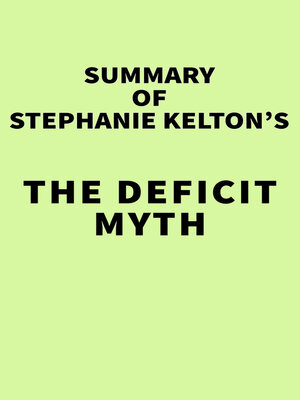 cover image of Summary of Stephanie Kelton's the Deficit Myth